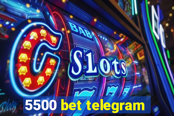 5500 bet telegram